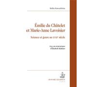 Émilie du Châtelet et Marie-Anne Lavoisier Science et genre au XVIIIe siècle - Keiko Kawashima - Honore Champion - broché - Etude