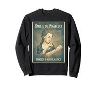 Émilie du Châtelet - Français Mathématiques Physique France Sweatshirt