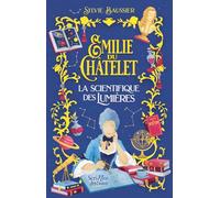 Emilie du Châtelet - La scientifique des Lumières