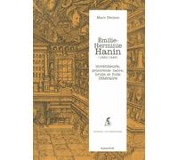 Emilie-Herminie Hanin (1862-1948) - Inventeure, Peintresse Naïve, Brute Et Folle Littéraire