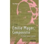 Emilie Mayer, Componistin: Sinfonie eines Lebens. Roman