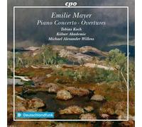 Emilie Mayer: Piano Concerto; Overtures
