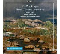 Emilie Mayer: Piano Concerto; Overtures