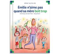 Emilie n'aime pas quand sa mère boit trop - tome 76 (76)