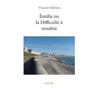Émilie ou la Difficulté à renaître
