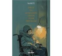 Emilie ou le Nouveau Destin d'une orpheline Valette Paul (Auteur)