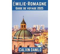 Émilie-Romagne Guide De Voyage 2025