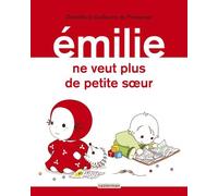 Emilie - Tome 26 - Emilie Ne Veut Plus De Petite Soeur