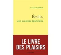 Emilie, une aventure épistolaire Gérard Oberlé (Auteur)