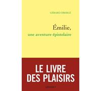 Emilie, une aventure épistolaire - Gérard Oberlé - Grasset - broché - Roman