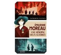 Emilienne Moreau, une héroïne, 2 guerres Catherine Cuenca (Auteur)