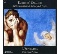 Cavalieri - Rappresentatione di Anima, et di Corpo / L'Arpeggiata, Pluhar