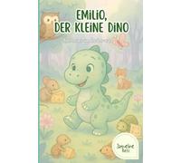 Emilio, Der Kleine Dino: Abenteuer Im Zauberwald (German Edition)