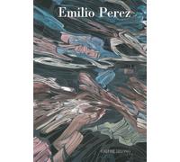 Emilio Perez / Repères 150 Rivers Always Meet The Sea - Veronica Roberts - Galerie Lelong - broché - Monographie