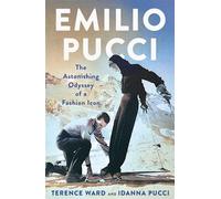 Emilio Pucci The Astonishing Odyssey of a Fashion Icon - Terence Ward - St. martin's press - ebook (ePub) - Livre