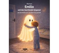 Emilio und das leuchtende Gespenst: Drei Geschichten einer besonderen Freundschaft