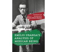 Emilio Uranga’s Analysis of Mexican Being: A Translation and Critical Introduction
