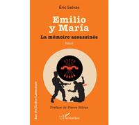 Emilio y María La mémoire assassinée - Eric Solvas - L'harmattan - broché - Roman