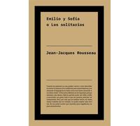 Emilio y Sofía o Los solitarios Texto póstumo continuación de «Emilio o De la educación», tratado clave de Rousseau. - Jean Jacques Rousseau - Biblioteca Nueva - ebook (ePub) - Livre