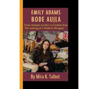 EMILY ADAMS BODE AUJLA: From Antique textiles to Fashion Icon - The making of a Modern Designer