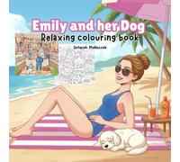 Emily and her dog relaxing coloring book, stress relief: relaxation and anxiety relief: coloring book for kids and adults