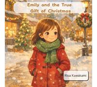 Emily and the True Gift of Christmas: A Heartwarming Christmas Picture Book