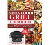 Emily Bakker Ninja Foodi Grill Cookbook (Poche)