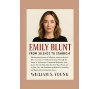 Emily Blunt: From Silence to Stardom: The Inspiring Journey of a British-American Actress Who Overcame a Childhood Stammer Through the Power of ... The Devil Wears Prada and A Quiet Pla....