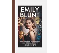 EMILY BLUNT: From Theatrical Beginnings to Hollywood's Leading Lady