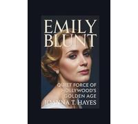 EMILY BLUNT: The Quiet Force of Hollywood's Golden Age