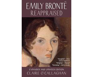 Emily Brontë Reappraised: Expanded and updated edition