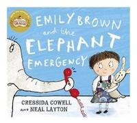 Emily Brown and the Elephant Emergency by Cressida Cowell Cressida Cowell (Auteur)