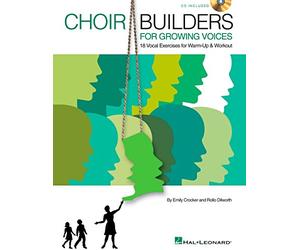 Emily Crocker/Rollo Dilworth: Choir Builders For Growing Voices - 18 Vocal Exercises For Warm-up And Workout. Partitions, CD pour Voix