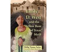 Emily D. West And The "Yellow Rose Of Texas" Myth