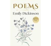 Emily Dickinson Poems Series Two - 2: A Collection of Timeless Verses about Life, Love, Nature, Time and Eternity - Collectible Original 1891 Edition