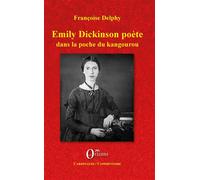 Emily Dickinson poète Dans la poche du kangourou - Françoise Delphy - Orizons - broché - Essai
