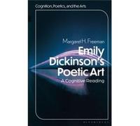 Emily Dickinsons Poetic Art by Freeman & Professor Margaret H. CoDirector of the Myrifield Institute for Cognition and the Arts & Myrifield Institute for Freeman Professor Margaret H. CoDirector of th