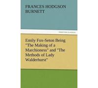 Emily Fox-Seton Being "The Making Of A Marchioness" And "The Methods Of Lady Walderhurst