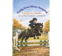 Emily Goes Show Jumping: Emily and Emma’s September, Back to School, New Routines, and Family Visits