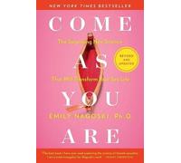 Emily Nagoski Come as You Are: Revised and Updated (Poche)