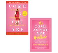 Emily Nagoski Come As You Are Series 2 Books Set - Come As You Are: Revised and Updated & The Come as You Are Workbook