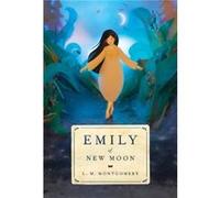 Emily of New Moon by L M Montgomery L M Montgomery (Auteur)