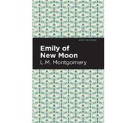 Emily of New Moon by L. M. Montgomery L. M. Montgomery (Auteur)