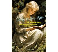 Emily of New Moon: “Where imagination meets courage, Emily begins.”