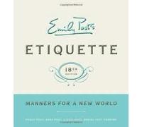 Emily Post's Etiquette, 18th Edition (Emily Post's Etiquette)18 edition