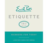 Emily Post's Etiquette, 19th Edition: Manners for Today