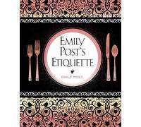 Emily Post's Etiquette by Emily Post (2013-07-14)