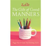 Emily Post's The Gift Of Good Manners Cindy Post Senning, Peggy Post (Auteur)