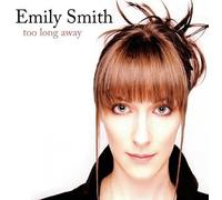 Emily Smith - Too Long Away [Import]