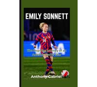 EMILY SONNETT: The Inspiring Journey of an American Soccer Star